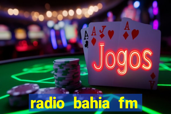 radio bahia fm 88.7 ao vivo ouvir